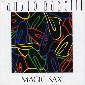 PAPETTI, FAUSTO  - MAGIC SAX