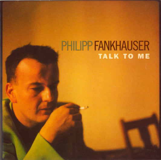 FANKHAUSER, PHILIPP  - TALK TO ME