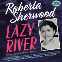 ROBERTA SHERWOOD - LAZY RIVER: SINGLES & ALBUMS COLLECTION 1956-61 [CD]