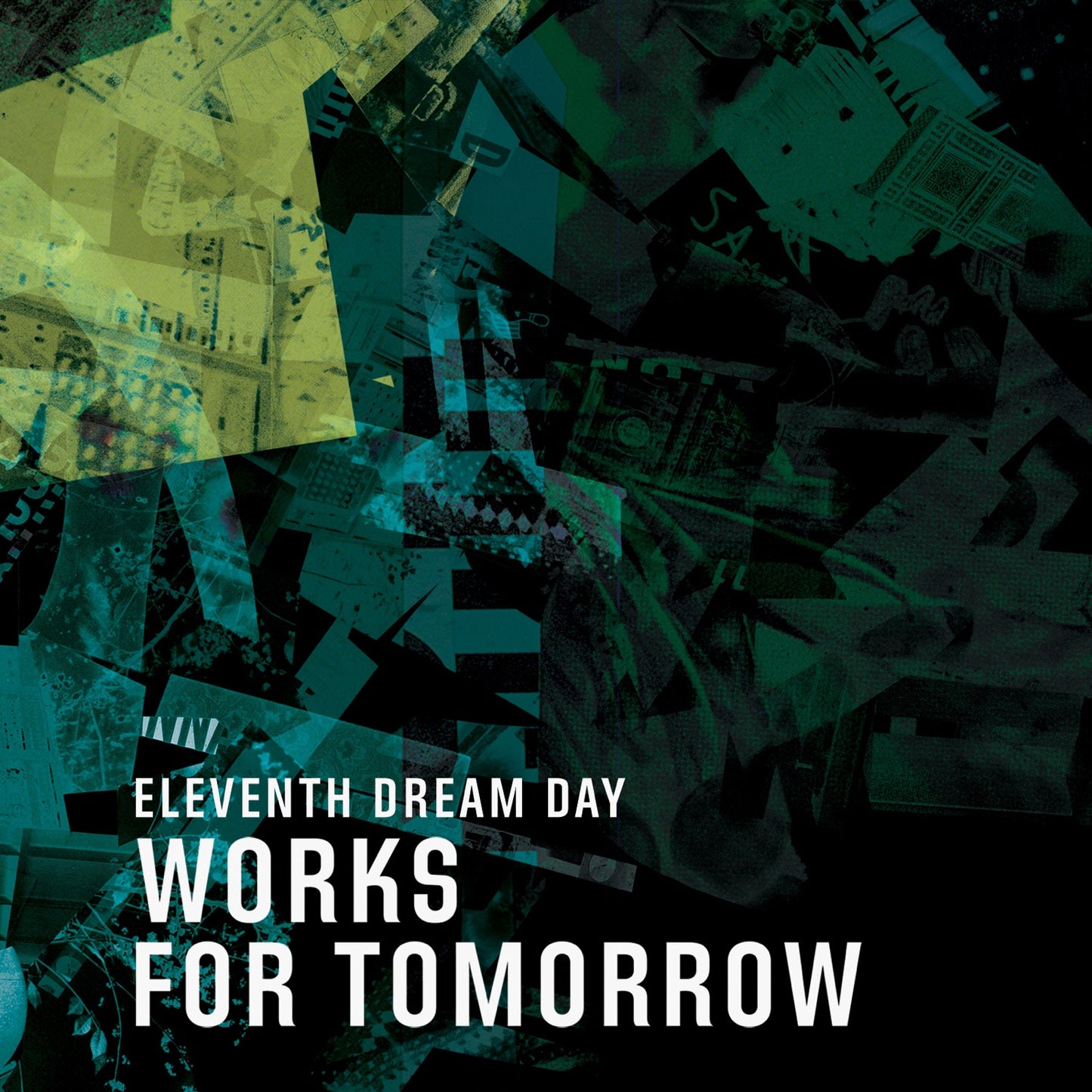 ELEVENTH DREAM DAY  - WORKS FOR TOMORROW