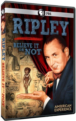 AMERICAN EXPERIENCE - RIPLEY: BELIEVE IT OR NOT^AMERICAN EXPERIENCE: RIPLEY - BELIEVE IT OR NOT^AMERICAN EXPERIENCE: RIPLEY - BELIEVE IT OR NOT^AMERICAN EXPERIENCE: RIPLEY - BELIEVE IT OR NOT