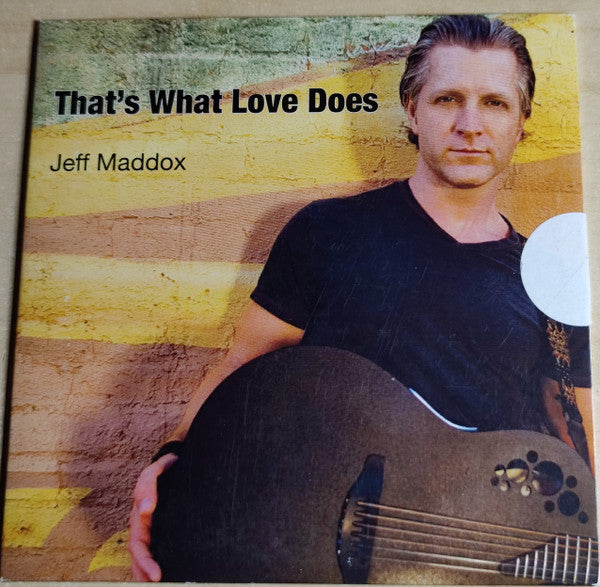 MADDOX, JEFF  - THAT'S WHAT LOVE DOES