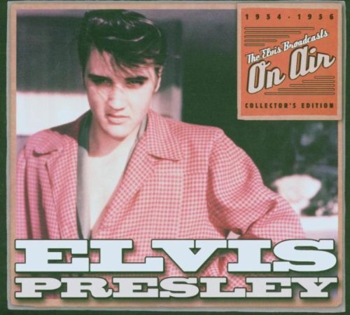 PRESLEY,ELVIS - THE ELVIS BROADCASTS ON AIR