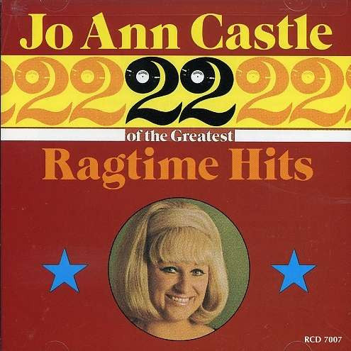 CASTLE, JO ANN  - 22 GREAT RAGTIME HITS