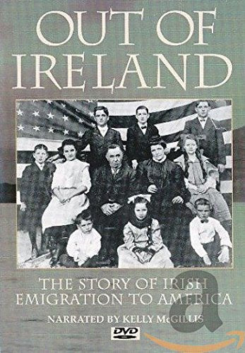 OUT OF IRELAND: EMIGRATION TO