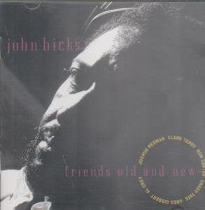 HICKS, JOHN - FRIENDS OLD & NEW