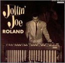 ROLAND, JOE - JOLTIN JOE