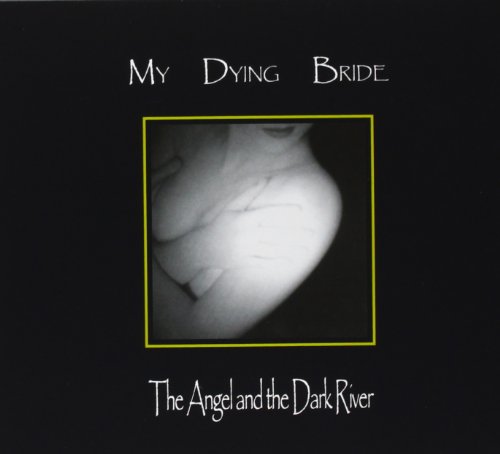 MY DYING BRIDE - THE ANGEL & THE DARK RIVER