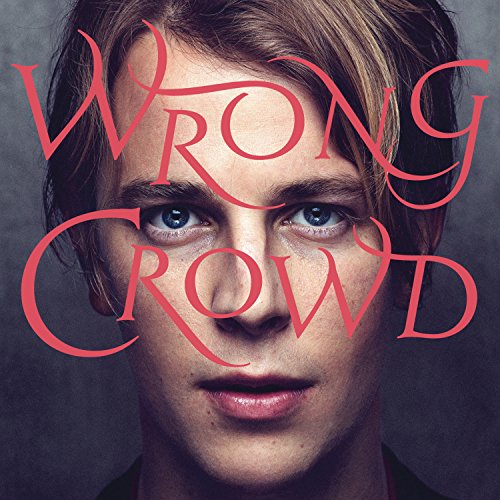 TOM ODELL - WRONG CROWD (DELUXE)