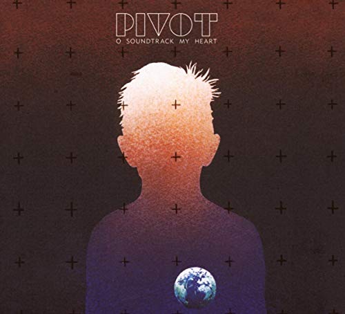 PIVOT - O SOUNDTRACK MY HEART (CD)