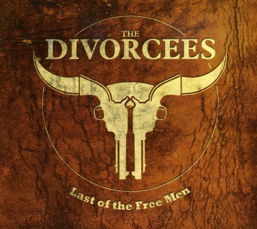 DIVORCEES  - LAST OF THE FREE MEN