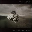 TILES - PRESENTS OF MIND