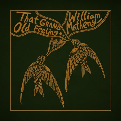 WILLIAM MATHENY - THAT GRAND, OLD FEELING (CD)
