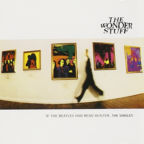 WONDER STUFF - IF THE BEATLES HAD READ HUNTER: THE SINGLES