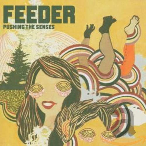 FEEDER - PUSHING THE SENSES