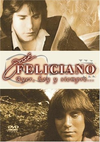 FELICIANO, JOSE - AYER, HOY Y SIEMPRE [IMPORT]