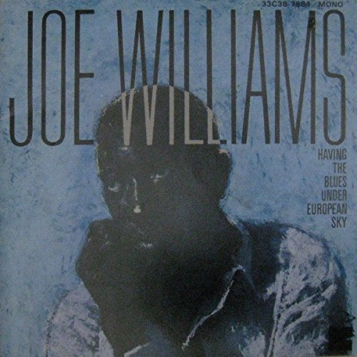 WILLIAMS, JOE - HAVING THE BLUES...