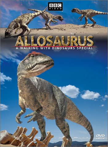 ALLOSAURUS: WALKING WITH DINOSAURS SPECIAL