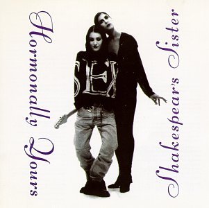 SHAKESPEAR'S SISTER  - HORMONALLY YOURS