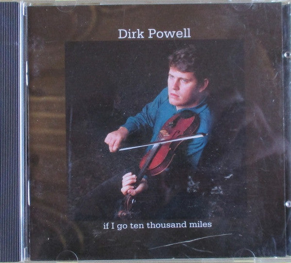 POWELL, DIRK  - IF I GO TEN THOUSAND MILES