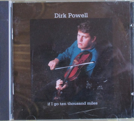 POWELL, DIRK  - IF I GO TEN THOUSAND MILES