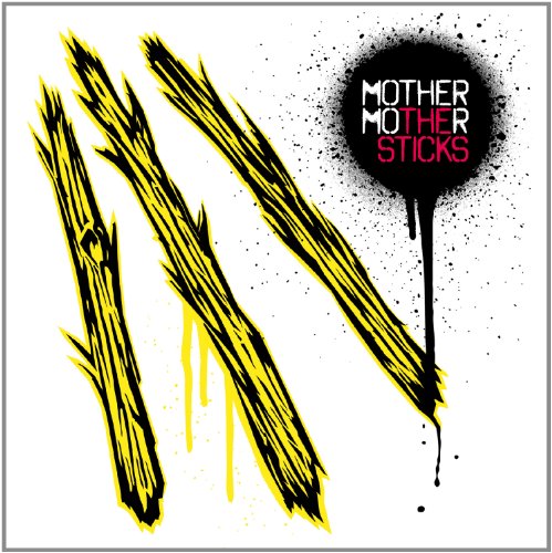 MOTHER MOTHER - THE STICKS