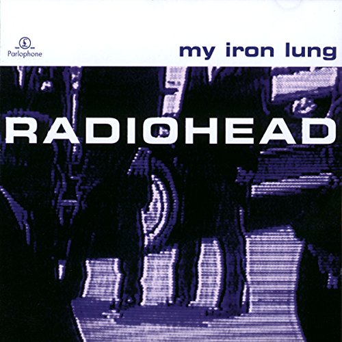 RADIOHEAD - MY IRON LUNG