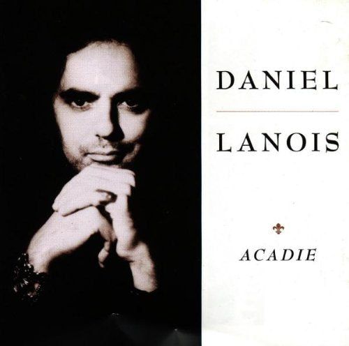 LANOIS, DANIEL - ACADIE