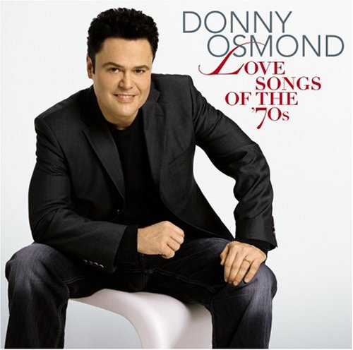 OSMOND, DONNY - LOVE SONGS OF THE '70S
