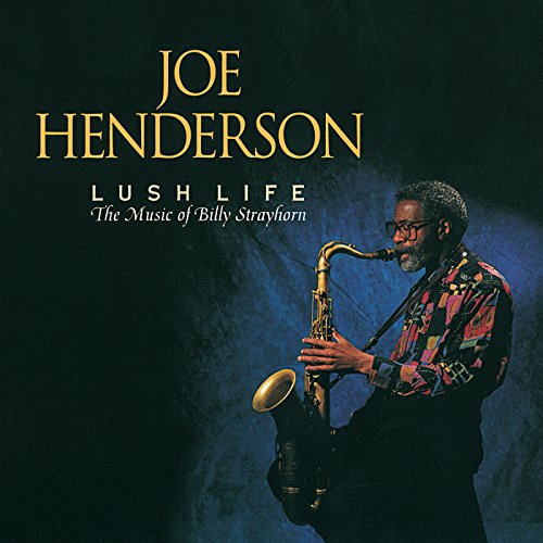 HENDERSON, JOE - LUSH LIFE MUSIC OF BILLY STRA