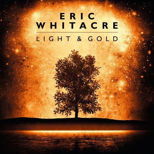 WHITACRE, ERIC - LIGHT AND GOLD