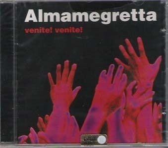 ALMAMEGRETTA  - VENITE! VENITE! LIVE
