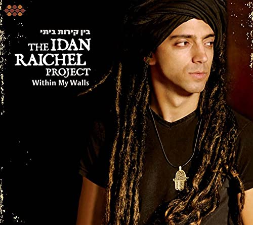 RAICHEL, IDAN PROJECT  - WITHIN MY WALLS (ISRAEL)