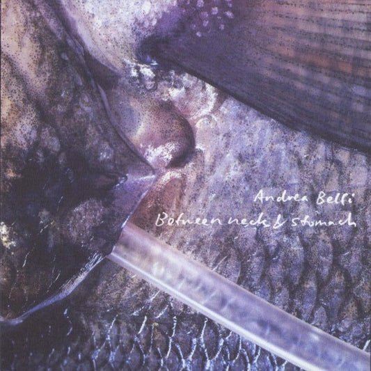BELFI, ANDREA  - BETWEEN NECK & STOMACH