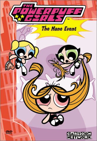 THE POWERPUFF GIRLS: THE MANE EVENT [IMPORT]