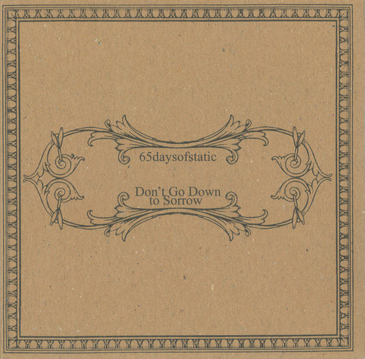 65DAYSOFSTATIC  - DON'T GO DOWN TO SORROW, PT1