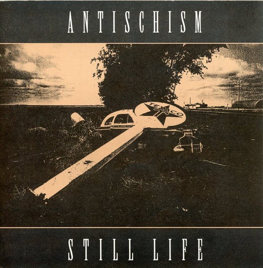 ANTISCHISM  - STILL LIFE