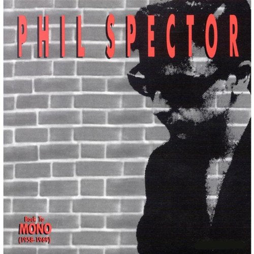 SPECTOR, PHIL - 1958-1969 BACK TO MONO