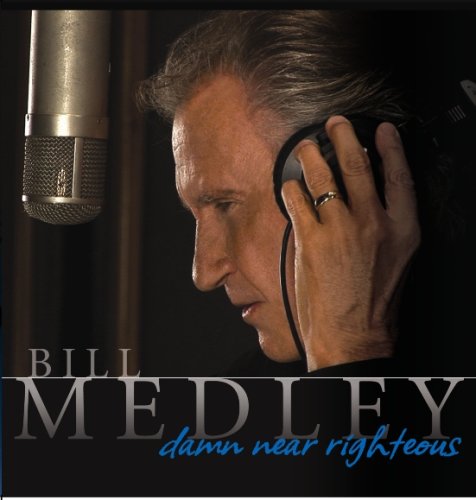 MEDLEY, BILL - DAMN NEAR RIGHTEOUS (W/DVD)