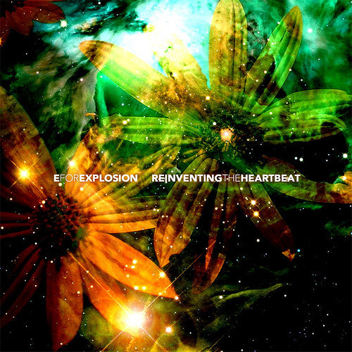 E FOR EXPLOSION  - REINVENTING THE HEARTBEAT