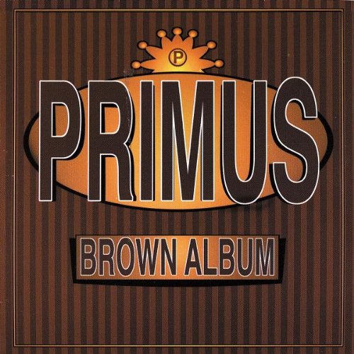 PRIMUS - BROWN ALBUM