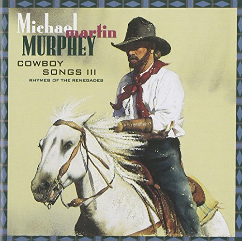 MICHAEL MARTIN MURPHEY - COWBOY SONGS III