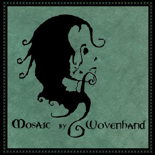 WOVENHAND - MOSAIC