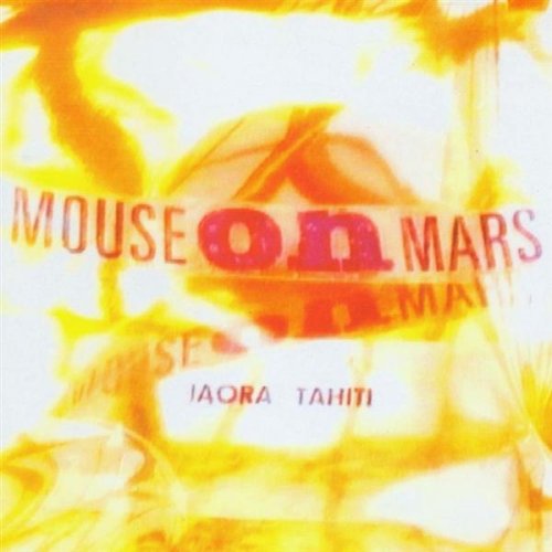 MOUSE ON MARS - IAORA TAHITI