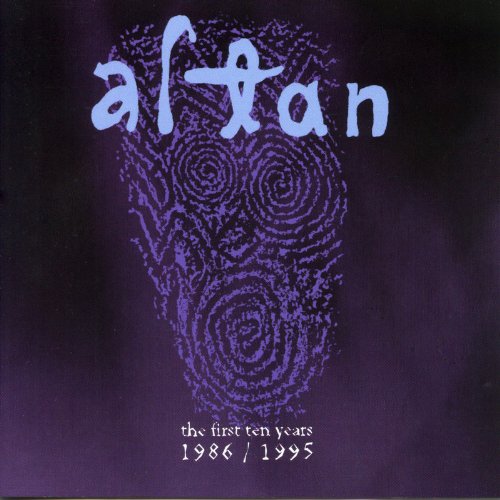 ALTAN  - THE FIRST TEN YEARS (1986 - 19