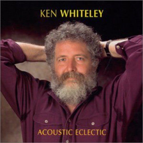 WHITELEY, KEN - WHITELEY, KEN - ACOUSTIC ECLECTIC