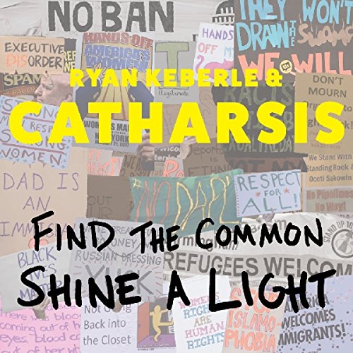 KEBERLE,RYAN & CATHARSIS - FIND THE COMMON, SHINE A LIGHT (CD)