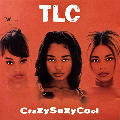 TLC  - TLC - CRAZY SEXY COOL