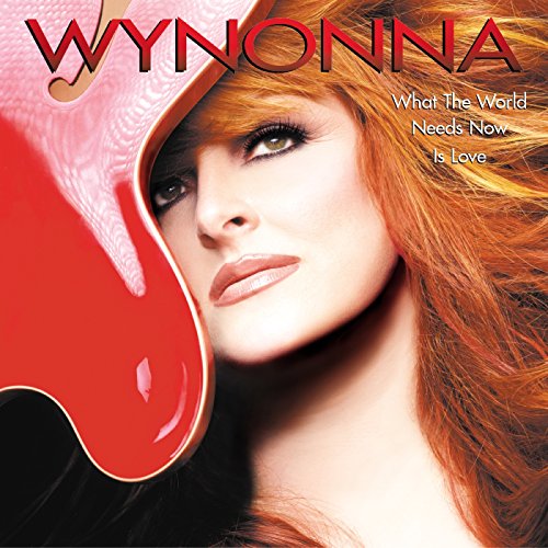 WYNONNA - WHAT THE WORLD NEEDS NOW IS LO