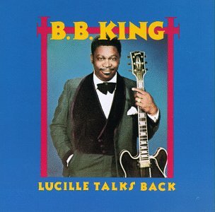 KING, B.B. - LUCILLE TALKS BACK